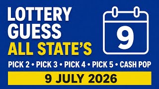 Lottery Guess ALL STATES | Pick 2 • Pick 3 • Pick 4 • Pick 5 • Cash Pop | July 9th 2026