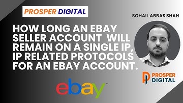How long an ebay seller account will remain on a single IP , IP related protocols for an ebay