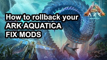 ARK ASE | HOW TO ROLLBACK  AQUATICA | FIX MODS