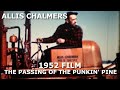 1952 Allis Chalmers Dealer Movie Passing Of The Punkin Pine