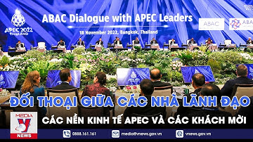 Đối thoại giữa các nhà Lãnh đạo các nền kinh tế APEC và các khách mời - VNews