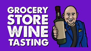 Pour Choice The Funniest Booze Reviews BAR NONE Grocery Store Wine Tasting