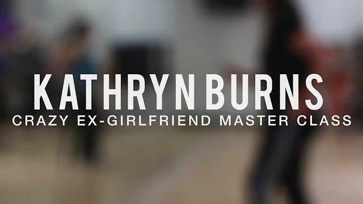 Kathryn Burns | Crazy Ex-Girlfriend Master Class |...