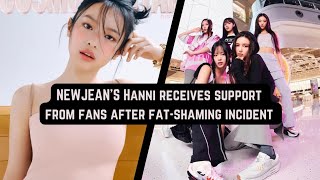 Famous NEWJEAN'S Hanni Receives Strong Support from fans after "Fat-Shaming" incident Wealth