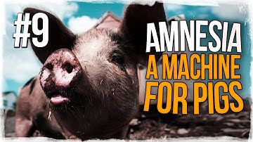 Amnesia: A Machine for Pigs - Part 9 - Gameplay | Let