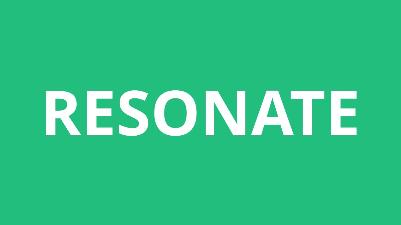 How To Pronounce Resonate - Pronunciation Academy