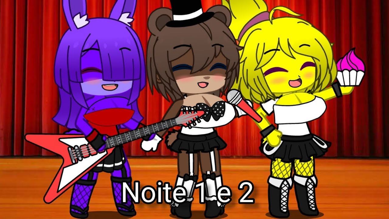 ⒻⓃⒾⒶ (Noite 1 e 2) ///gacha//////fnia/// Five Nights In Anime. (+12) [Fnia 1] 💀