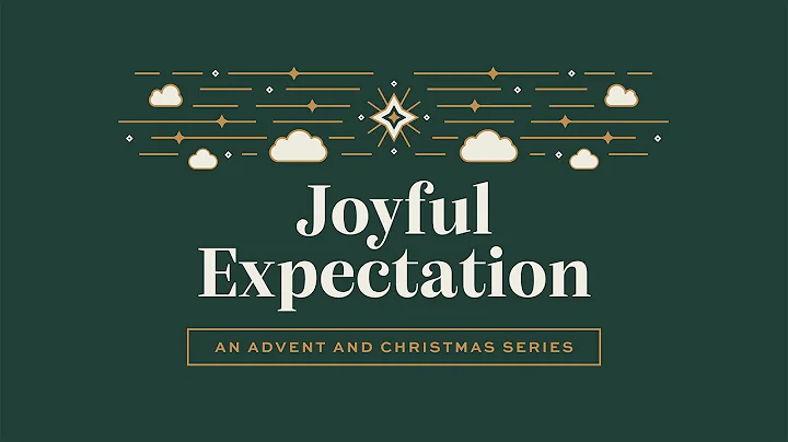 Joyful Expectations: Week 3 - Steve Sherrill