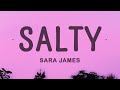 Sara James SALTY Lyrics