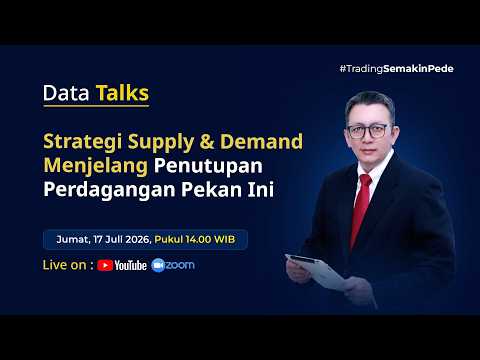 DATA TALKS: STRATEGI SUPPLY & DEMAND MENJELANG PENUTUPAN PERDAGANGAN PEKAN INI