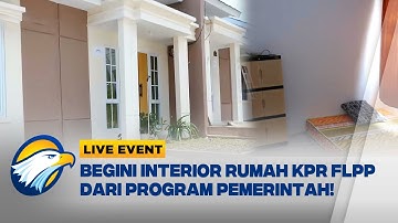 Live Event - Penasaran? Mengintip Interior Rumah KPR FLPP Program Pemerintah