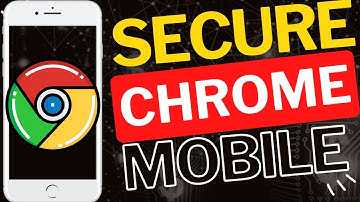 How to Enable Secure Connections in Chrome Mobile