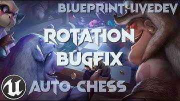 [UE4/BP] Auto-Chess Live-Dev #70 | Rotation Bugfix