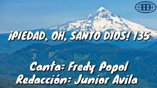 Video thumbnail of "¡PIEDAD, OH, SANTO DIOS!, Himno número 135(Cantado) -Iglesia De Dios 7mo día"