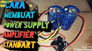 Cara Membuat Power Supply Simetris Standart Power Amplifier