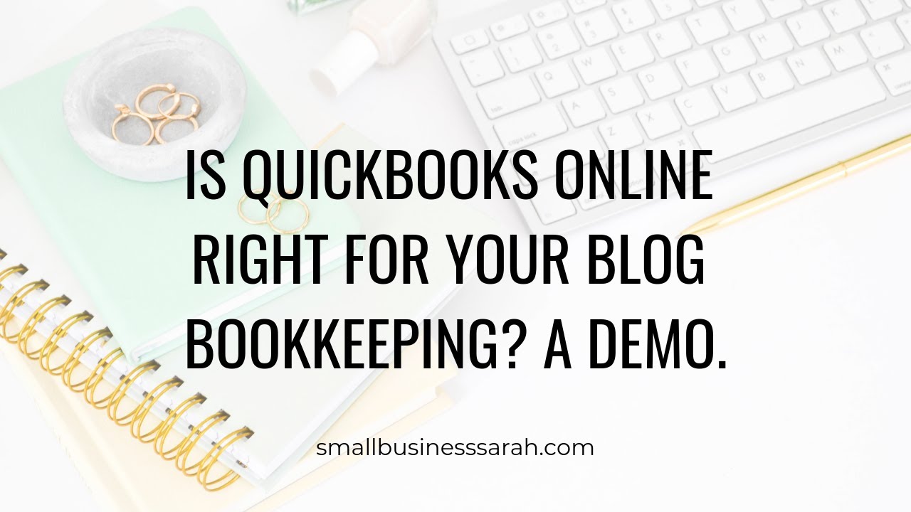 Is QuickBooks Online Right for your Blog Bookkeeping? A demo.
