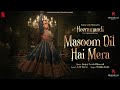 Masoom dil hai mera  song  sanjay leela bhansali  richa chadha  heeramandi bhansali music