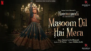 Masoom Dil Hai Mera | Video Song | Sanjay Leela Bhansali | Richa Chadha | Heeramandi |Bhansali Music