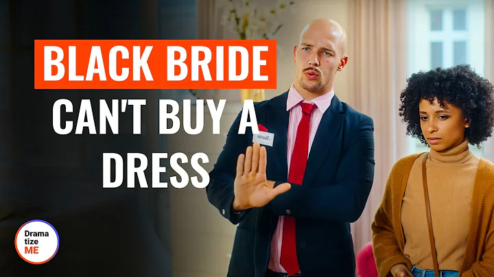 BLACK BRIDE CAN'T BUY A DRESS | @DramatizeMe - DayDayNews