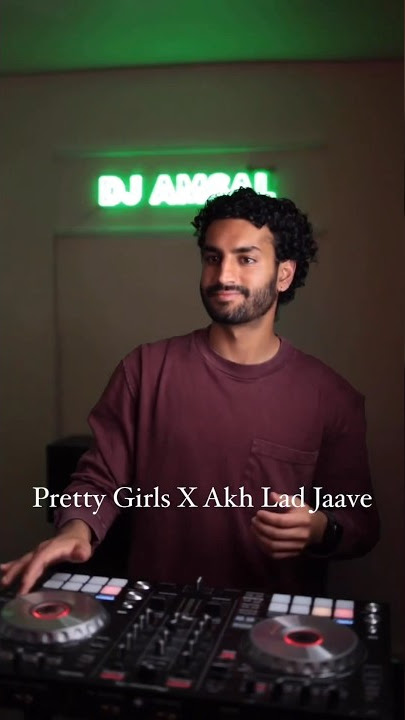 Pretty Girls X Akh Lad Jaave