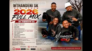 Mthandeni SK New Album 2026 Full Mix By ThendoW SA