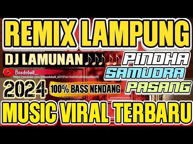 🟠 DJ LAMUNAN PINDHA SAMUDRA PASANG || REMIX LAMPUNG TERBARU 2024 FULL BASS MUSIC LEPAS VIRAL TIKTOK class=