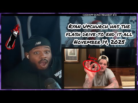 Ryan Upchurch HAS The FLASH DRIVE To END IT ALL Reaction November 14 2025