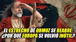 El Estrecho de Ormuz se Reabre ¿Por qué Europa se volvió inútil?- Irving Gatell