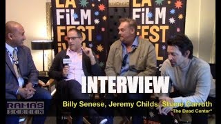 My LAFF 2018 Interview with Billy Senese, Jeremy Childs, & Shane Carruth | 'THE DEAD CENTER'