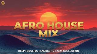 Afro House Mix | Deep Organic Grooves for Soulful Vibes
