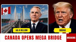BREAKING: CANADA OPENS $6.4B MEGA BRIDGE — NO ONE SAW IT COMING