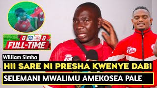 WILLIAM SIMBA ACHAFUKWA SIMBA KUPATA SARE NA DODOMA JIJI/DABI ITAKUAJE SASA/MWALIMU AMEKOSEA KUPIGA 