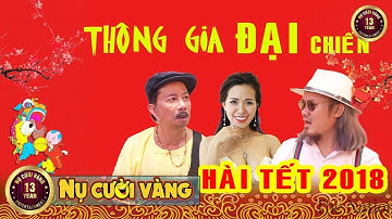 Hài Tết 2018 | Phim Hài Tết Vượng Râu, Bảo Chung, Mai Thỏ | Thông Gia Đại Chiến