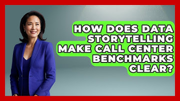 How Does Data Storytelling Make Call Center Benchmarks Clear? - Call Center Pro Strategies