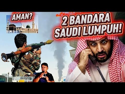 Arab Saudi Diujung Tanduk!! Houthi Yaman Hancurkan Bandara Riyadh dan Abha, Mekkah dan Madinah Aman?