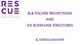 5.5 Fischer Projection and 3-D Bond-Line Structures