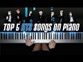 TOP 5 BTS SONGS ON PIANO