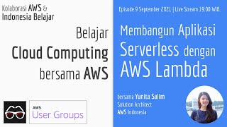 11 Membangun Aplikasi Serverless dengan AWS Lambda | Yunita Salim | Belajar Cloud Computing AWS
