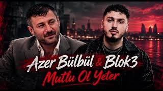 Azer Bülbül & Blok3 - Mutlu Ol Yeter