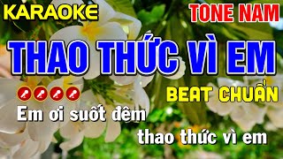✔ THAO THỨC VÌ EM Karaoke Tone Nam ( PHỐI MỚI ) - Tình Trần Organ