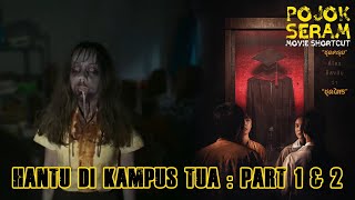 HAUNTED UNIVERSITIES 2ND SEMESTER PART 1 | HANTU DI KAMPUS TUA | Horor Thailand | Alur Film Horor