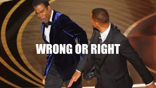 WILL SMILTH WRONG OR RIGHT TO SLAP CHRIS ROCK??