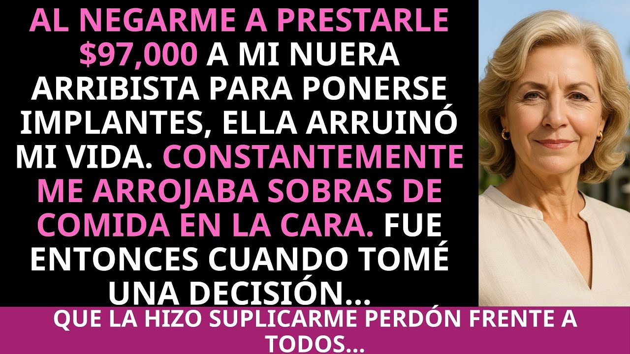 Al negarme a prestarle $97,000 a mi nuera arribista para ponerse implantes, ella arruinó mi vida...