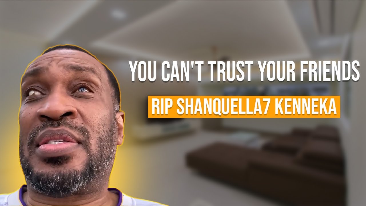 You can't trust your friends RIP Shanquella Robinson & Kenneka Jenkins