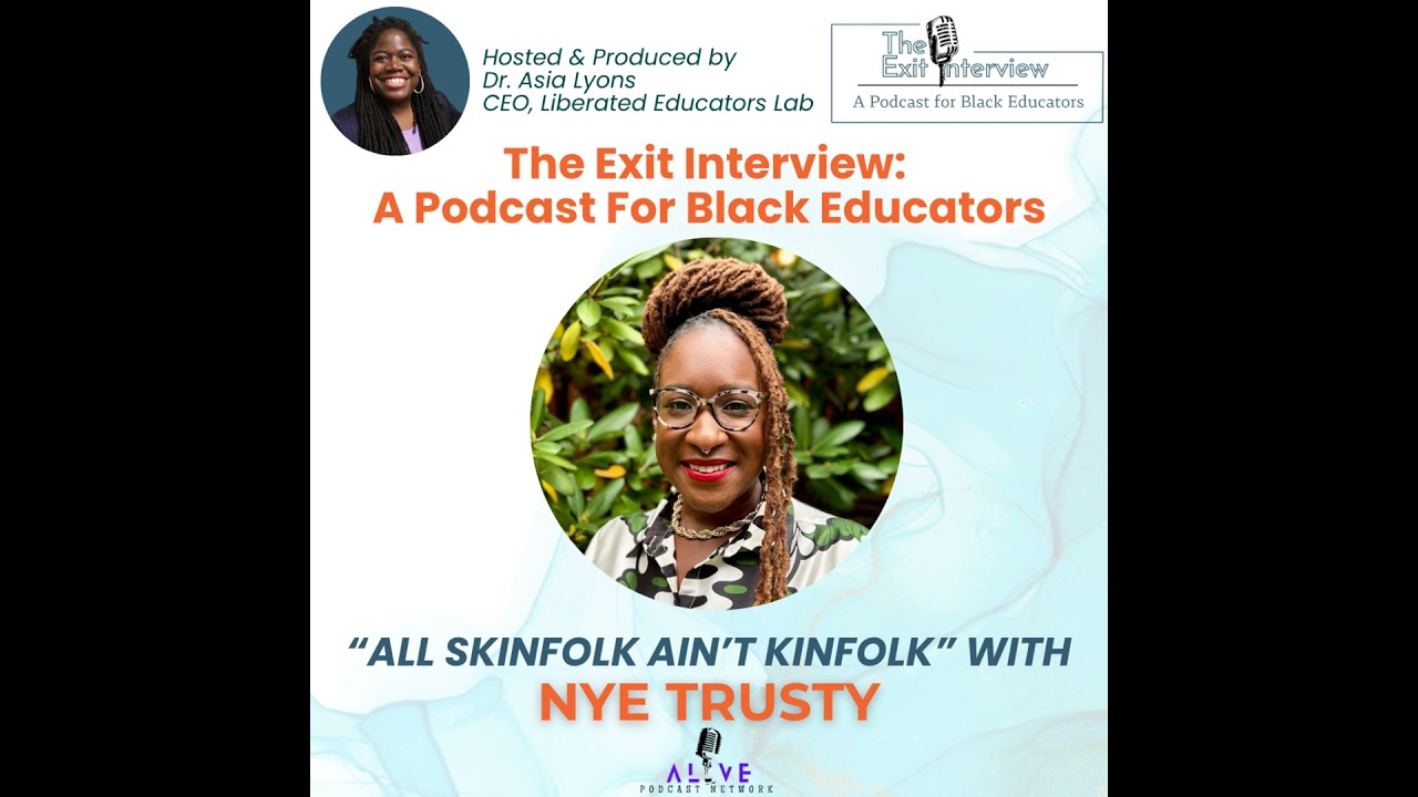 "All Skinfolk Ain't Kinfolk" with Nye Trusty