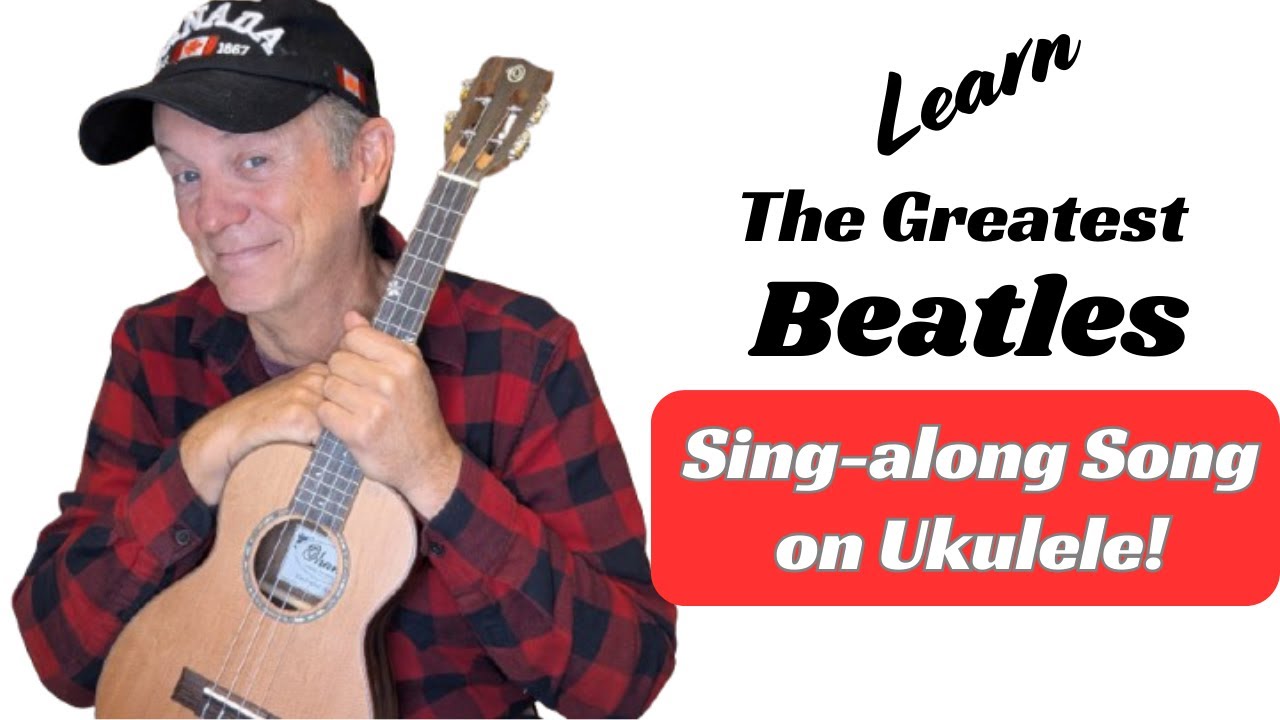 Learn the best Beatles Sing-Along Song on Ukulele