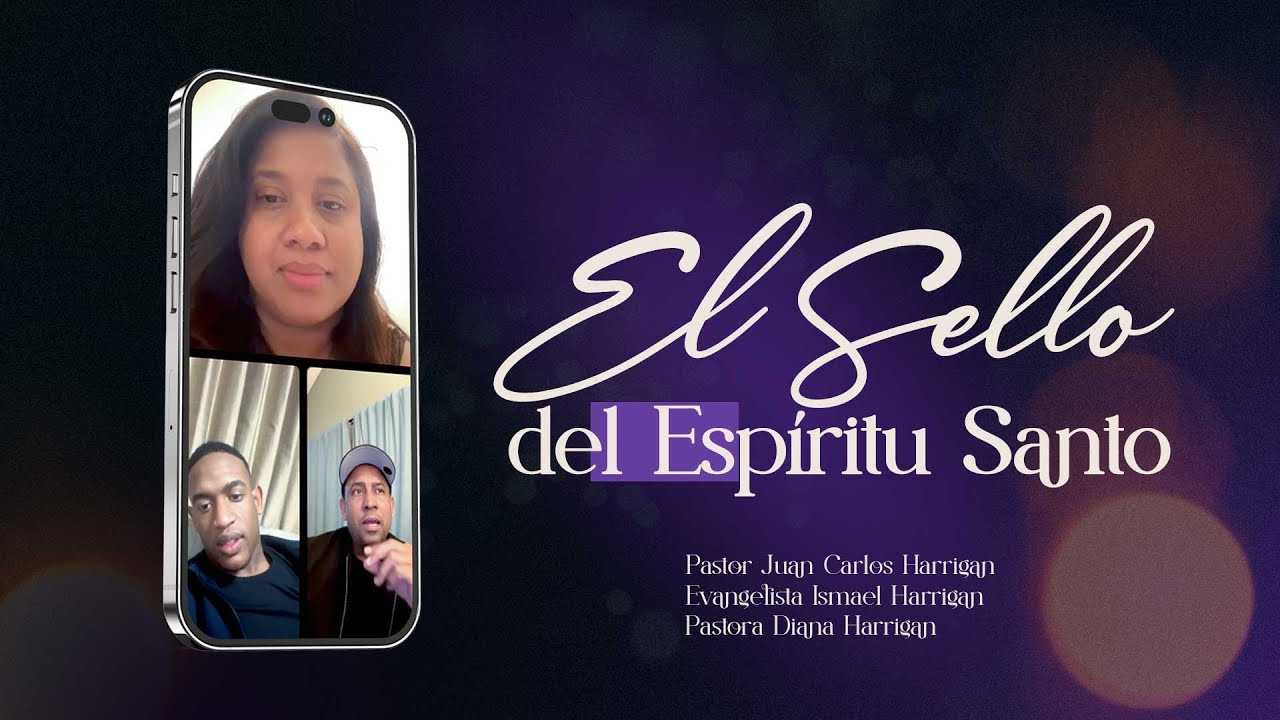 El Sello del Espíritu Santo Pastora Diana Harrigan- Pastor Juan Carlos Harrigan- Ismael Harrigan