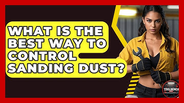 What Is The Best Way To Control Sanding Dust? - ToolBench Pros