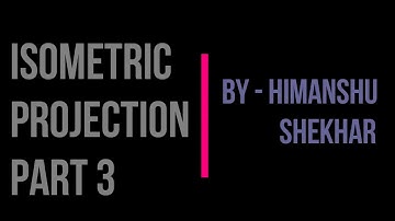 Isometric Projections Problems Part 3