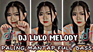 DJ MELODY LULO TERBARU MUSIKNYA Belum Ada Di Channel lain Versi Full bass By DJ : ramdan rmx